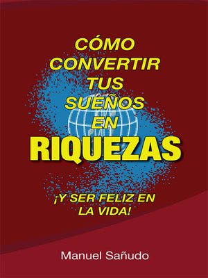 cover image of C&#8212;mo Convertir Tus Suenos En Riquezas